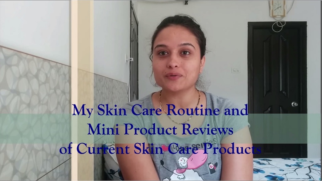 My Skin Care Routine and Mini Product Reviews